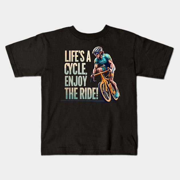 "Life's a Cycle, Enjoy the Ride" design Kids T-Shirt by WEARWORLD